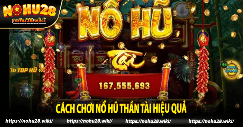 Cách chơi nổ hũ thần tài hiệu quả